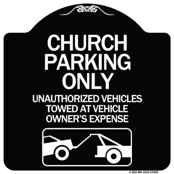 Church Parking Unauthorized Vehicles Towed Vehicle Owners Expense Alum, 18" L, 18" H, BW-1818-24266